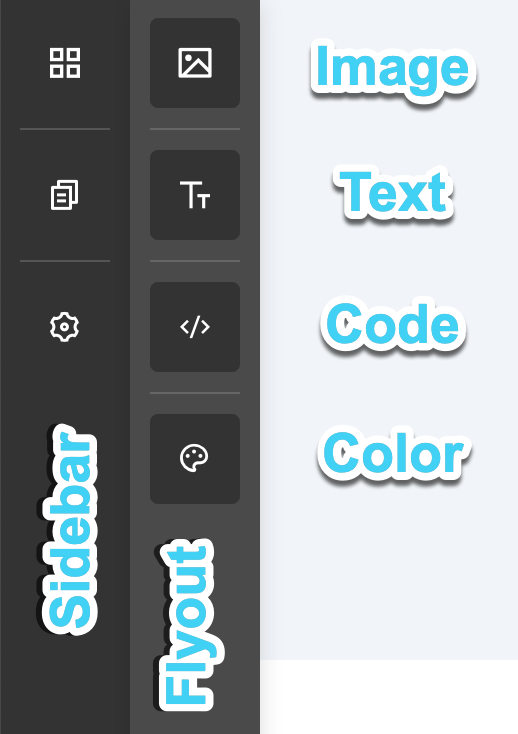 Sidebar is on the left hand side, the flyout is to the right of it. The flyout consists of blocks for image, text, code, and color. 